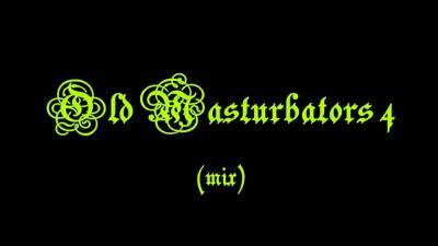 Old Masturbators 4 (mix) - icpvid.com